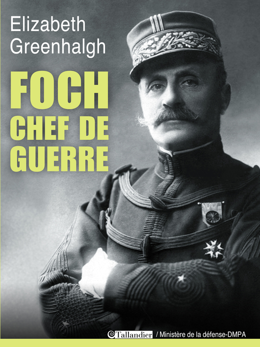 Title details for Foch, chef de guerre by Elizabeth Greenhalgh - Available